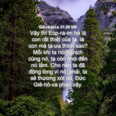 Picture 04 - Giê-rê-mi-a 31:20 VIE - Vậy thì Eùp-ra-im há là con rất thiết - Bible Verse Picture
