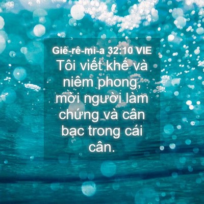 Picture 04 - Giê-rê-mi-a 32:10 VIE - Tôi viết khế và niêm phong, mời người - Bible Verse Picture