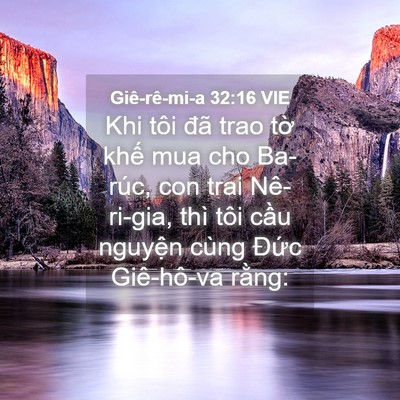 Picture 04 - Giê-rê-mi-a 32:16 VIE - Khi tôi đã trao tờ khế mua cho Ba-rúc, - Bible Verse Picture