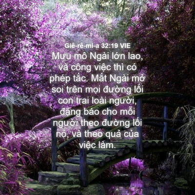 Picture 04 - Giê-rê-mi-a 32:19 VIE - Mưu mô Ngài lớn lao, và công việc thì - Bible Verse Picture