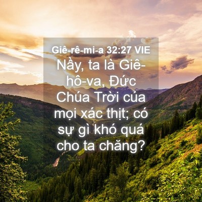 Picture 04 - Giê-rê-mi-a 32:27 VIE - Nầy, ta là Giê-hô-va, Đức Chúa Trời - Bible Verse Picture