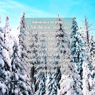 Picture 04 - Giê-rê-mi-a 32:3 VIE - Vì Sê-đê-kia, vua Giu-đa, đã giam - Bible Verse Picture
