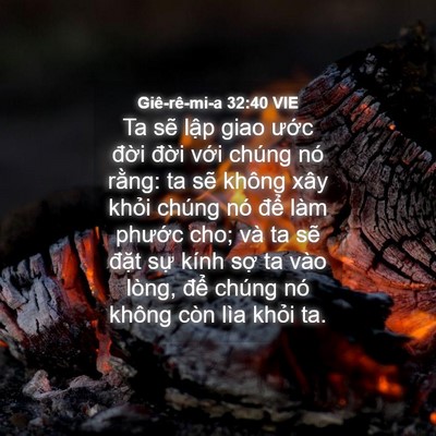 Picture 04 - Giê-rê-mi-a 32:40 VIE - Ta sẽ lập giao ước đời đời với - Bible Verse Picture