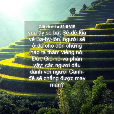 Picture 04 - Giê-rê-mi-a 32:5 VIE - vua ấy sẽ bắt Sê-đê-kia về Ba-by-lôn, - Bible Verse Picture