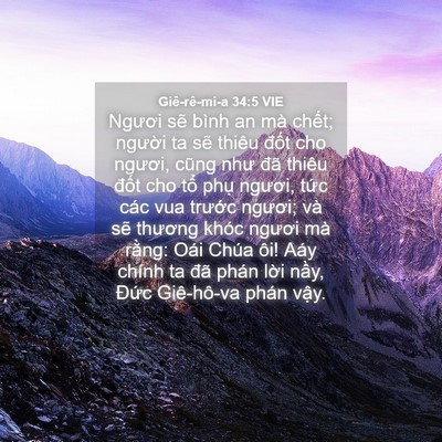 Picture 04 - Giê-rê-mi-a 34:5 VIE - Ngươi sẽ bình an mà chết; người ta - Bible Verse Picture