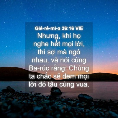 Picture 04 - Giê-rê-mi-a 36:16 VIE - Nhưng, khi họ nghe hết mọi lời, thì - Bible Verse Picture
