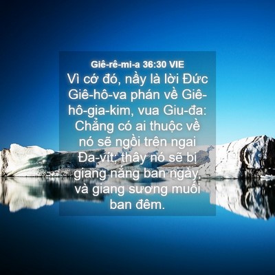 Picture 04 - Giê-rê-mi-a 36:30 VIE - Vì cớ đó, nầy là lời Đức Giê-hô-va - Bible Verse Picture