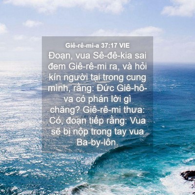 Picture 04 - Giê-rê-mi-a 37:17 VIE - Đoạn, vua Sê-đê-kia sai đem Giê-rê-mi - Bible Verse Picture