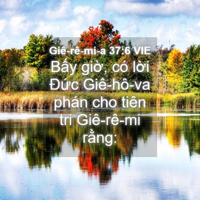 Picture 04 - Giê-rê-mi-a 37:6 VIE - Bấy giờ, có lời Đức Giê-hô-va phán - Bible Verse Picture