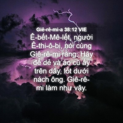Picture 04 - Giê-rê-mi-a 38:12 VIE - Ê-bết-Mê-lết, người Ê-thi-ô-bi, nói - Bible Verse Picture
