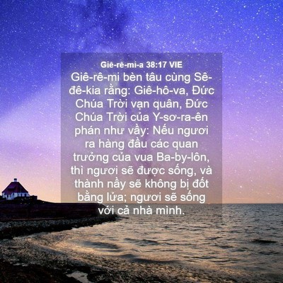 Picture 04 - Giê-rê-mi-a 38:17 VIE - Giê-rê-mi bèn tâu cùng Sê-đê-kia rằng: - Bible Verse Picture
