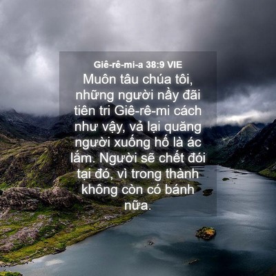 Picture 04 - Giê-rê-mi-a 38:9 VIE - Muôn tâu chúa tôi, những người nầy - Bible Verse Picture