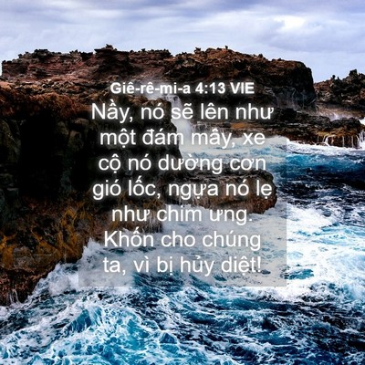 Picture 04 - Giê-rê-mi-a 4:13 VIE - Nầy, nó sẽ lên như một đám mây, xe - Bible Verse Picture
