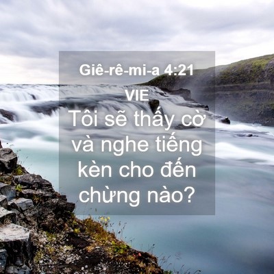 Picture 04 - Giê-rê-mi-a 4:21 VIE - Tôi sẽ thấy cờ và nghe tiếng kèn cho - Bible Verse Picture