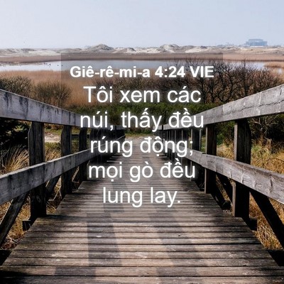 Picture 04 - Giê-rê-mi-a 4:24 VIE - Tôi xem các núi, thấy đều rúng động; - Bible Verse Picture