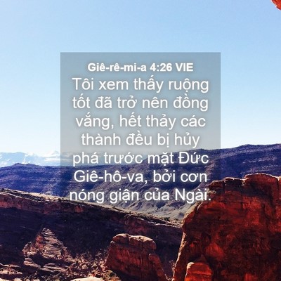 Picture 04 - Giê-rê-mi-a 4:26 VIE - Tôi xem thấy ruộng tốt đã trở nên - Bible Verse Picture
