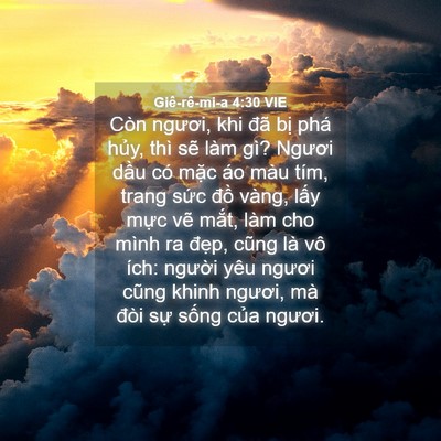 Picture 04 - Giê-rê-mi-a 4:30 VIE - Còn ngươi, khi đã bị phá hủy, thì sẽ - Bible Verse Picture