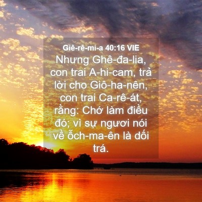 Picture 04 - Giê-rê-mi-a 40:16 VIE - Nhưng Ghê-đa-lia, con trai A-hi-cam, trả - Bible Verse Picture