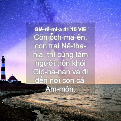 Picture 04 - Giê-rê-mi-a 41:15 VIE - Còn ỗch-ma-ên, con trai Nê-tha-nia, thì - Bible Verse Picture