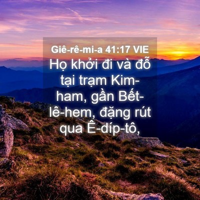 Picture 04 - Giê-rê-mi-a 41:17 VIE - Họ khởi đi và đỗ tại trạm Kim-ham, - Bible Verse Picture