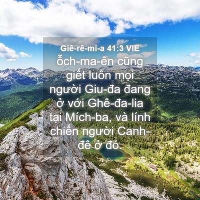 Picture 04 - Giê-rê-mi-a 41:3 VIE - ỗch-ma-ên cũng giết luôn mọi người - Bible Verse Picture