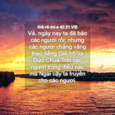 Picture 04 - Giê-rê-mi-a 42:21 VIE - Vả, ngày nay ta đã bảo các ngươi rồi; - Bible Verse Picture