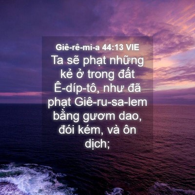 Picture 04 - Giê-rê-mi-a 44:13 VIE - Ta sẽ phạt những kẻ ở trong đất - Bible Verse Picture
