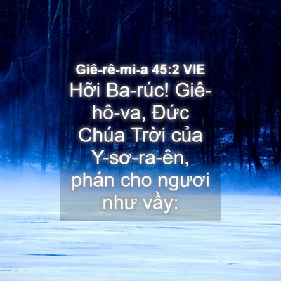 Picture 04 - Giê-rê-mi-a 45:2 VIE - Hỡi Ba-rúc! Giê-hô-va, Đức Chúa Trời - Bible Verse Picture
