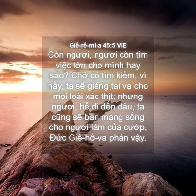 Picture 04 - Giê-rê-mi-a 45:5 VIE - Còn ngươi, ngươi còn tìm việc lớn cho - Bible Verse Picture