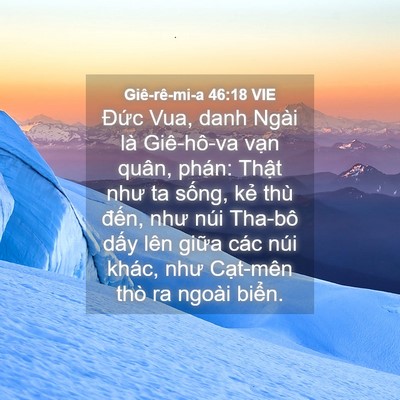 Picture 04 - Giê-rê-mi-a 46:18 VIE - Đức Vua, danh Ngài là Giê-hô-va vạn - Bible Verse Picture
