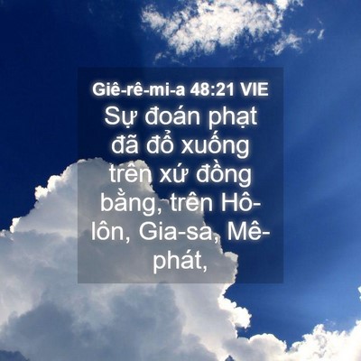 Picture 04 - Giê-rê-mi-a 48:21 VIE - Sự đoán phạt đã đổ xuống trên xứ - Bible Verse Picture