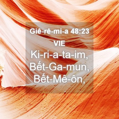 Picture 04 - Giê-rê-mi-a 48:23 VIE - Ki-ri-a-ta-im, Bết-Ga-mun, - Bible Verse Picture