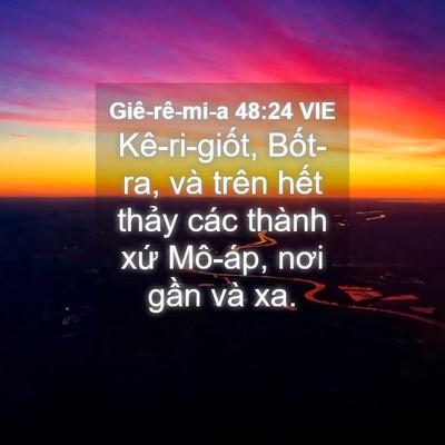 Picture 04 - Giê-rê-mi-a 48:24 VIE - Kê-ri-giốt, Bốt-ra, và trên hết thảy - Bible Verse Picture
