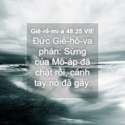 Picture 04 - Giê-rê-mi-a 48:25 VIE - Đức Giê-hô-va phán: Sừng của Mô-áp - Bible Verse Picture