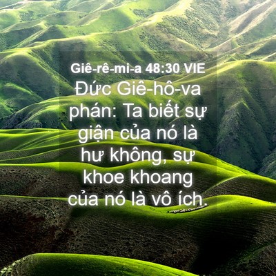 Picture 04 - Giê-rê-mi-a 48:30 VIE - Đức Giê-hô-va phán: Ta biết sự giận - Bible Verse Picture
