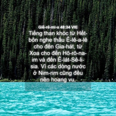 Picture 04 - Giê-rê-mi-a 48:34 VIE - Tiếng than khóc từ Hết-bôn nghe thấu - Bible Verse Picture