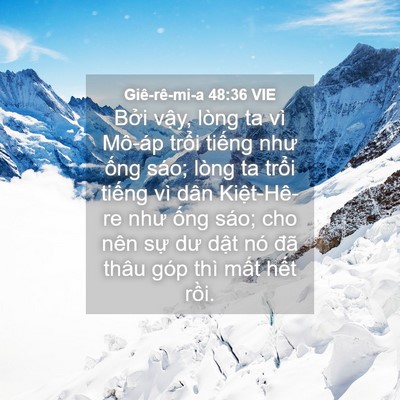 Picture 04 - Giê-rê-mi-a 48:36 VIE - Bởi vậy, lòng ta vì Mô-áp trổi tiếng - Bible Verse Picture