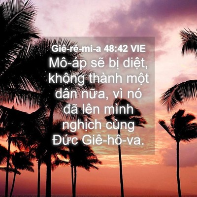 Picture 04 - Giê-rê-mi-a 48:42 VIE - Mô-áp sẽ bị diệt, không thành một - Bible Verse Picture