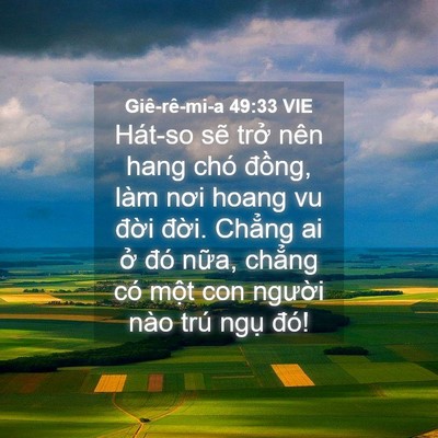 Picture 04 - Giê-rê-mi-a 49:33 VIE - Hát-so sẽ trở nên hang chó đồng, làm - Bible Verse Picture