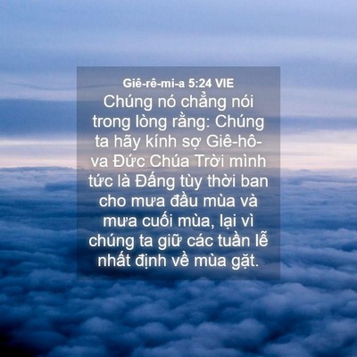 Picture 04 - Giê-rê-mi-a 5:24 VIE - Chúng nó chẳng nói trong lòng rằng: - Bible Verse Picture