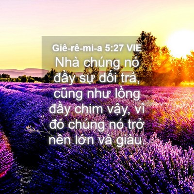 Picture 04 - Giê-rê-mi-a 5:27 VIE - Nhà chúng nó đầy sự dối trá, cũng - Bible Verse Picture