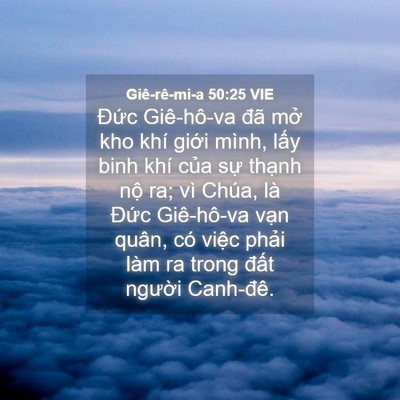 Picture 04 - Giê-rê-mi-a 50:25 VIE - Đức Giê-hô-va đã mở kho khí giới - Bible Verse Picture