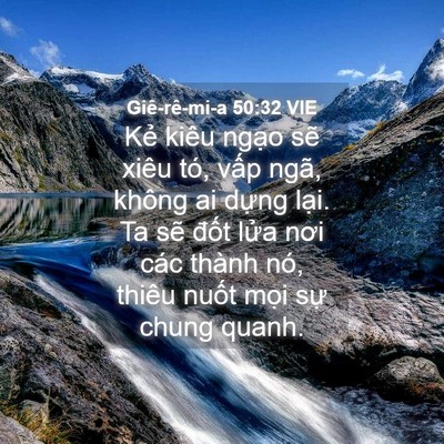 Picture 04 - Giê-rê-mi-a 50:32 VIE - Kẻ kiêu ngạo sẽ xiêu tó, vấp ngã, - Bible Verse Picture