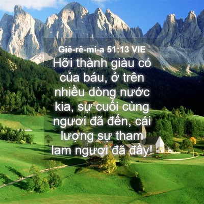 Picture 04 - Giê-rê-mi-a 51:13 VIE - Hỡi thành giàu có của báu, ở trên - Bible Verse Picture