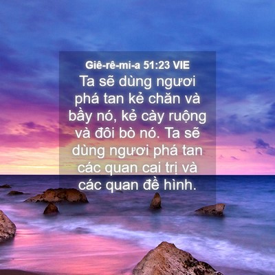 Picture 04 - Giê-rê-mi-a 51:23 VIE - Ta sẽ dùng ngươi phá tan kẻ chăn và - Bible Verse Picture