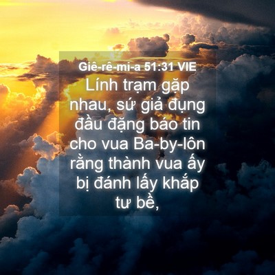 Picture 04 - Giê-rê-mi-a 51:31 VIE - Lính trạm gặp nhau, sứ giả đụng - Bible Verse Picture