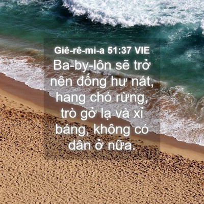 Picture 04 - Giê-rê-mi-a 51:37 VIE - Ba-by-lôn sẽ trở nên đống hư nát, hang - Bible Verse Picture