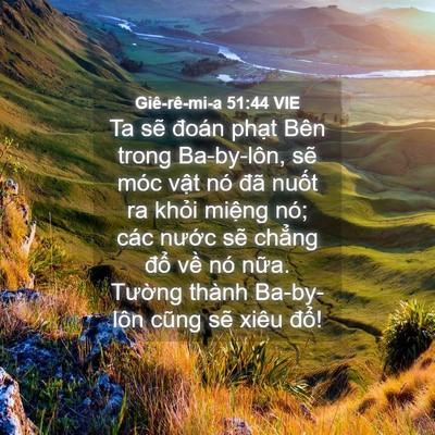 Picture 04 - Giê-rê-mi-a 51:44 VIE - Ta sẽ đoán phạt Bên trong Ba-by-lôn, sẽ - Bible Verse Picture