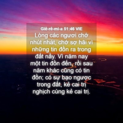 Picture 04 - Giê-rê-mi-a 51:46 VIE - Lòng các ngươi chớ nhút nhát, chớ sợ - Bible Verse Picture