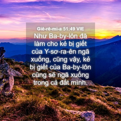 Picture 04 - Giê-rê-mi-a 51:49 VIE - Như Ba-by-lôn đã làm cho kẻ bị giết - Bible Verse Picture